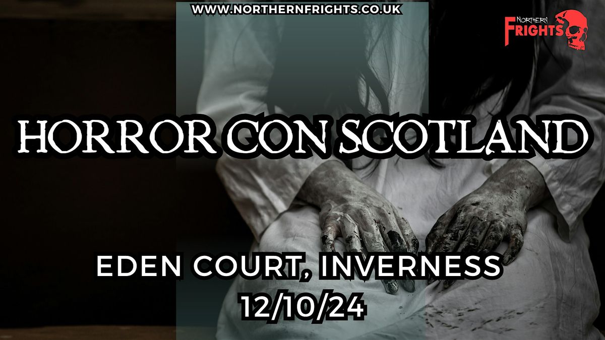Horror Con Scotland - Inverness 2024