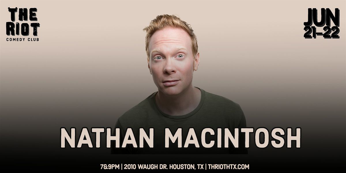 The Riot Comedy Club presents Nathan Macintosh