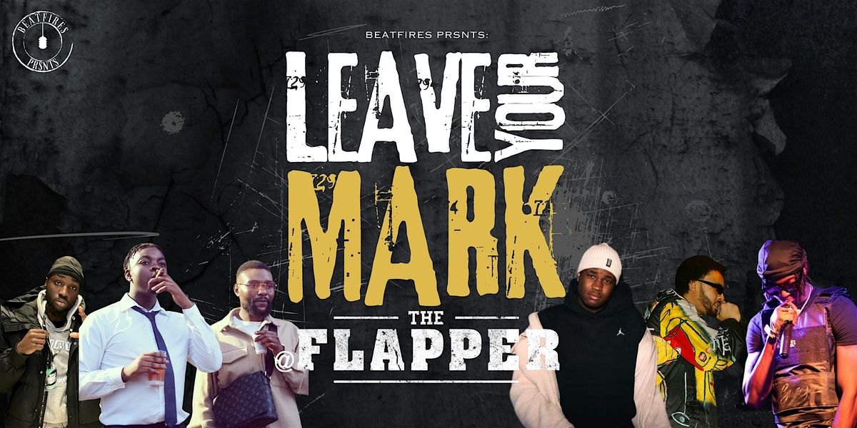 BeatFires PRSNTS: Leave Your Mark