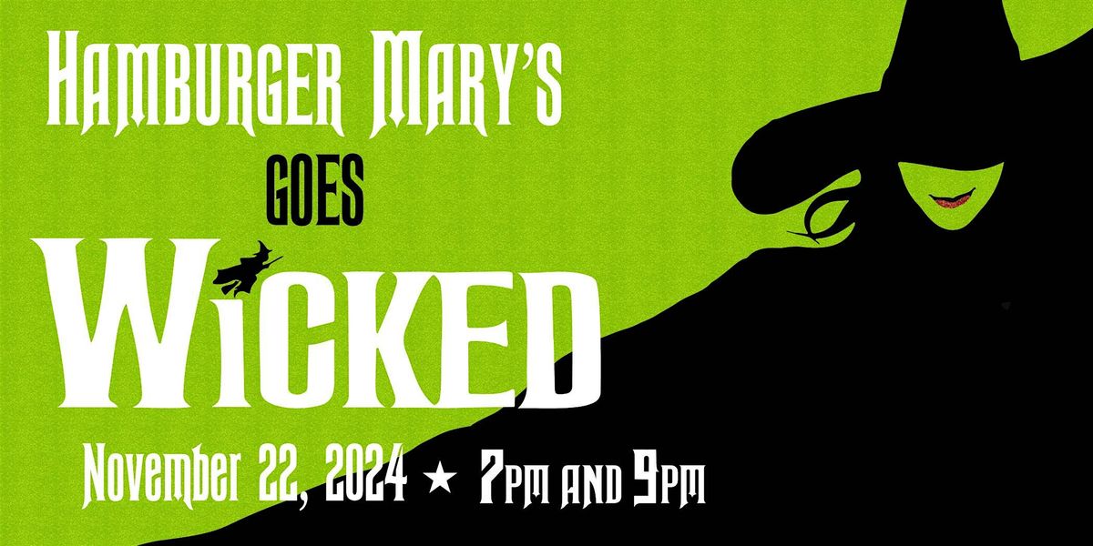 Hamburger Mary's Goes WICKED! (9pm)