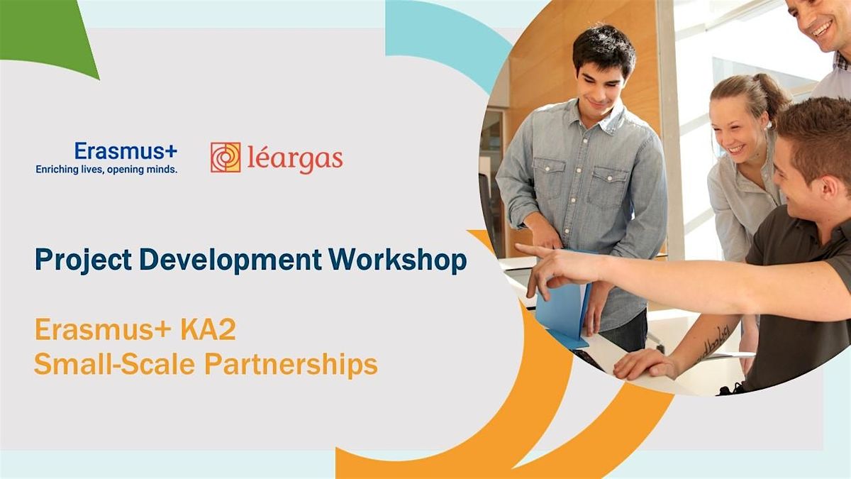 Erasmus+ KA2 Small-Scale Partnerships - Project Development Workshop