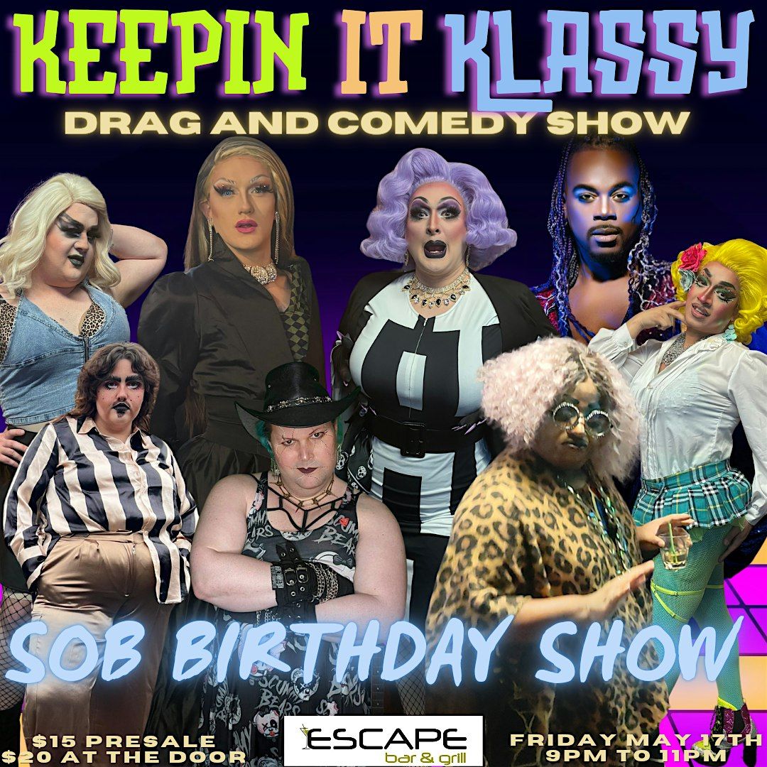 Keepin It Klassy Drag & Comedy Show SOB Birfday Show