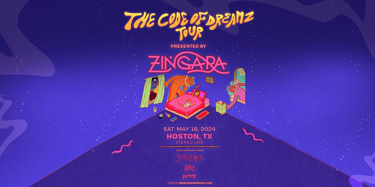 ZINGARA - Code of Dreamz Tour - Stereo Live Houston