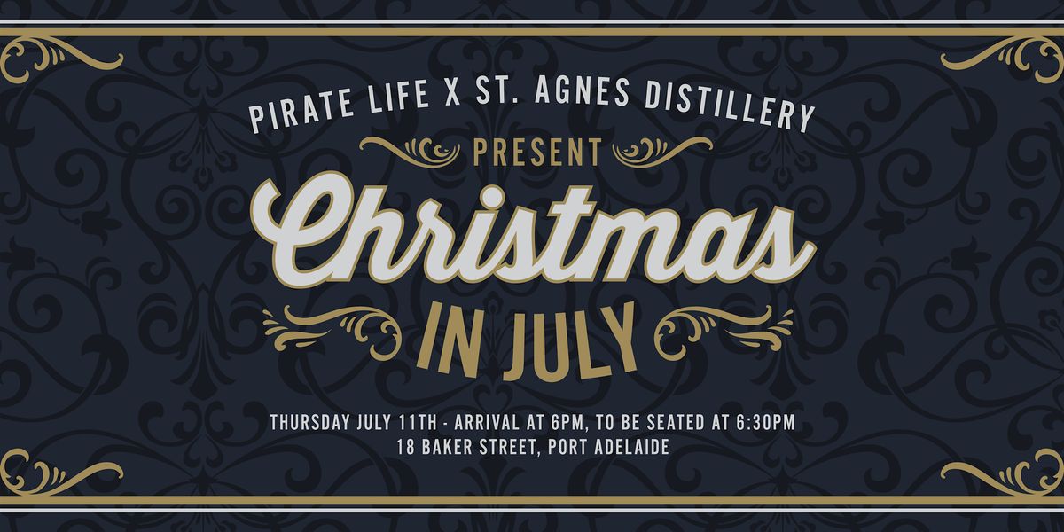 CHRISTMAS IN JULY - Presented by Pirate Life Brewing & St Agnes Distillery