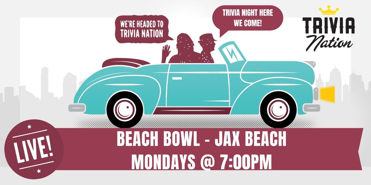 Trivia Nation Live Trivia at Beach Bowl - Mondays @7pm $100 in prizes!