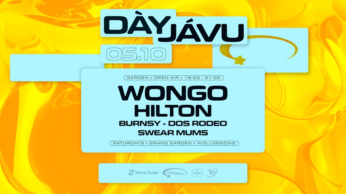 DAYJA-VU LONG WEEKEND SPECIAL With. WONGO, HILTON + MORE