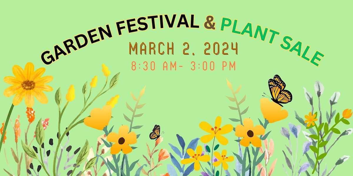 GARDEN FESTIVAL & PLANT SALE - March 2, 2024