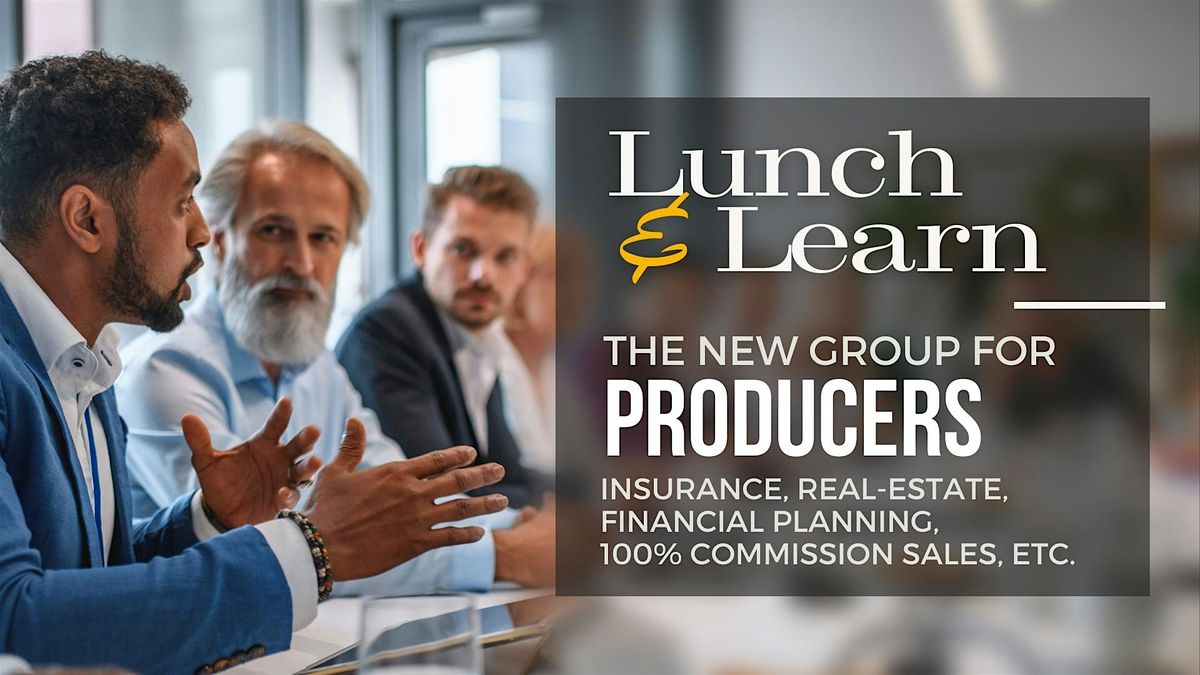 Lunch & Learn - Producer Forum
