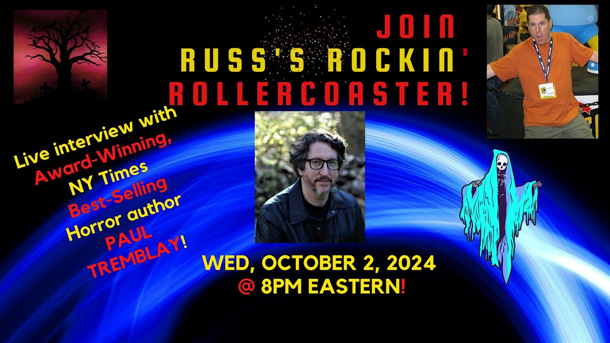 Live interview w  NY Times Best-Selling Horror Author PAUL TREMBLAY!