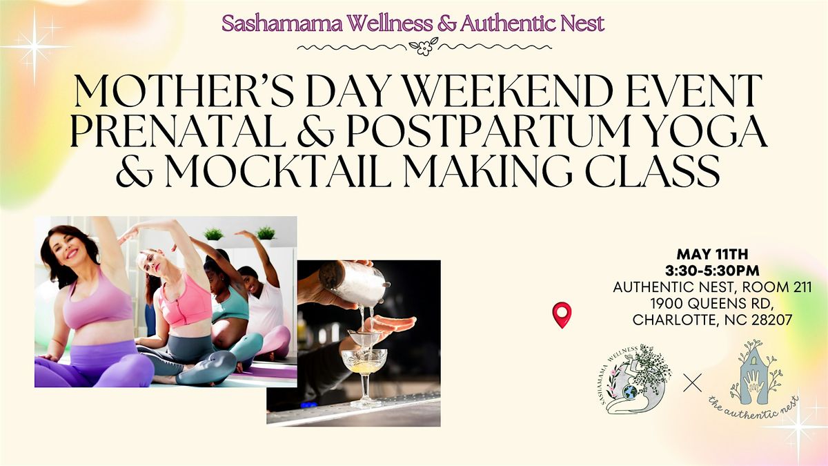 Mother's Day Weekend: Pre & PostNatal Yoga & Mocktail Making Event
