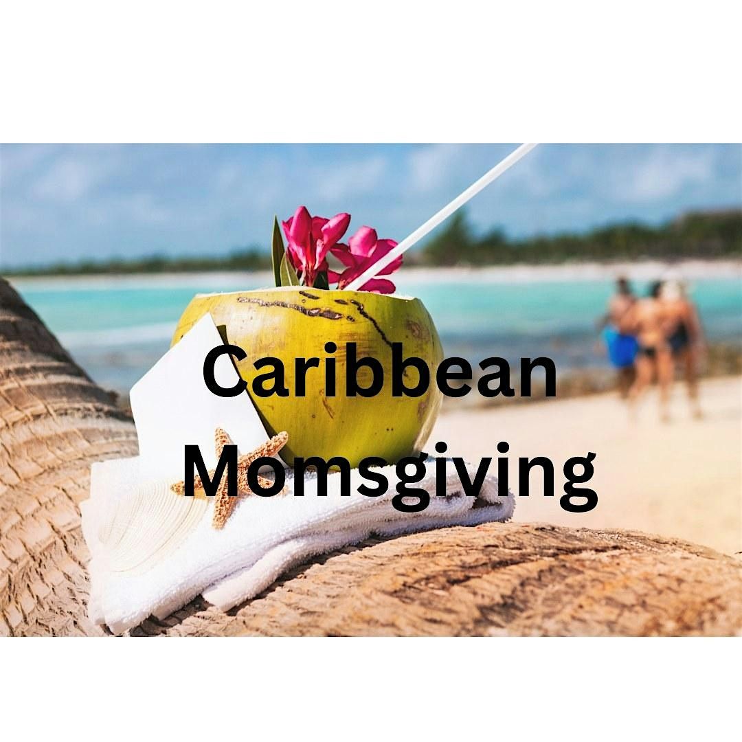 Caribbean Momsgiving