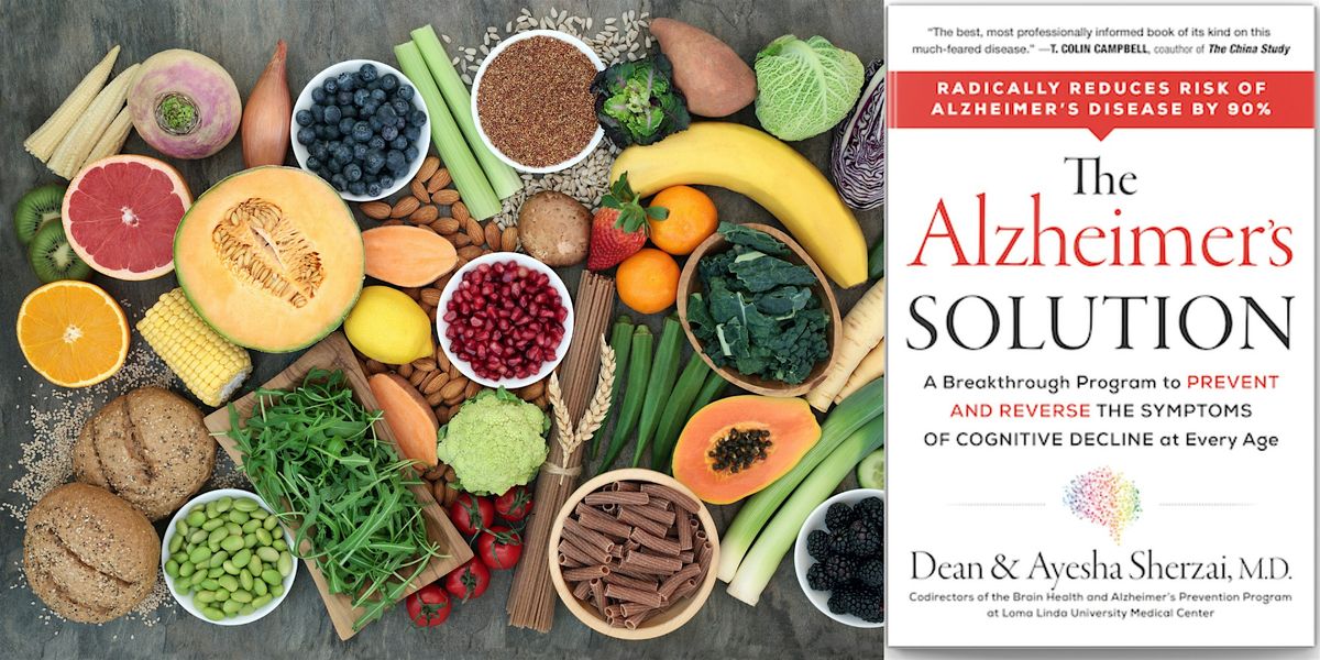 The Alzheimer\u2019s Solution: Book Presentation and Food Demo