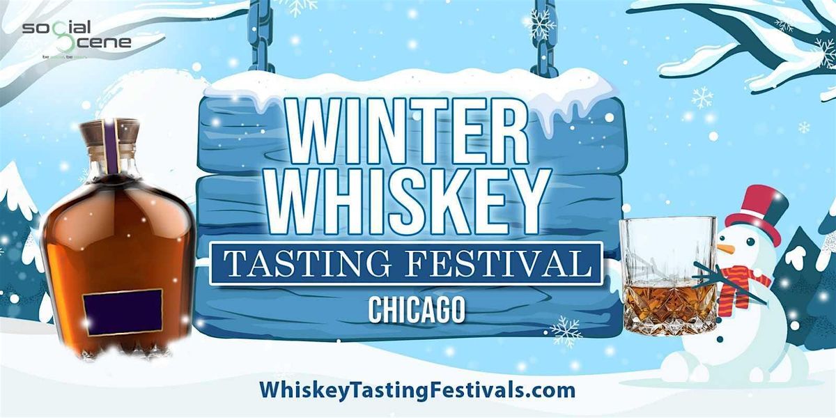 2025 Chicago Winter Whiskey Tasting Festival (January 25)