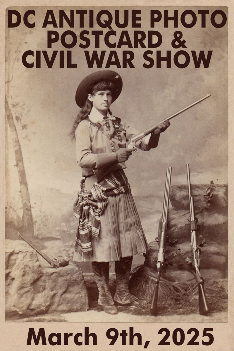 March 9th DC Antique Photo, Postcard & Civil War Show 2025