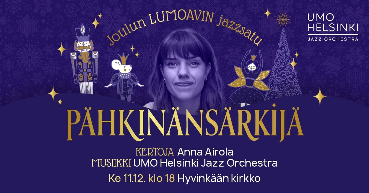 Joulun lumoavin jazzsatu P\u00e4hkin\u00e4ns\u00e4rkij\u00e4 \u2013 Anna Airola, UMO Helsinki Jazz Orchestra (Hyvink\u00e4\u00e4) 