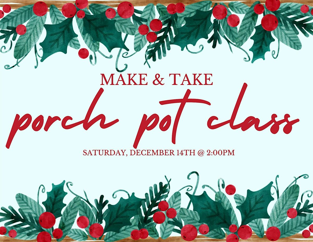 Make & Take - Porch Pot Class