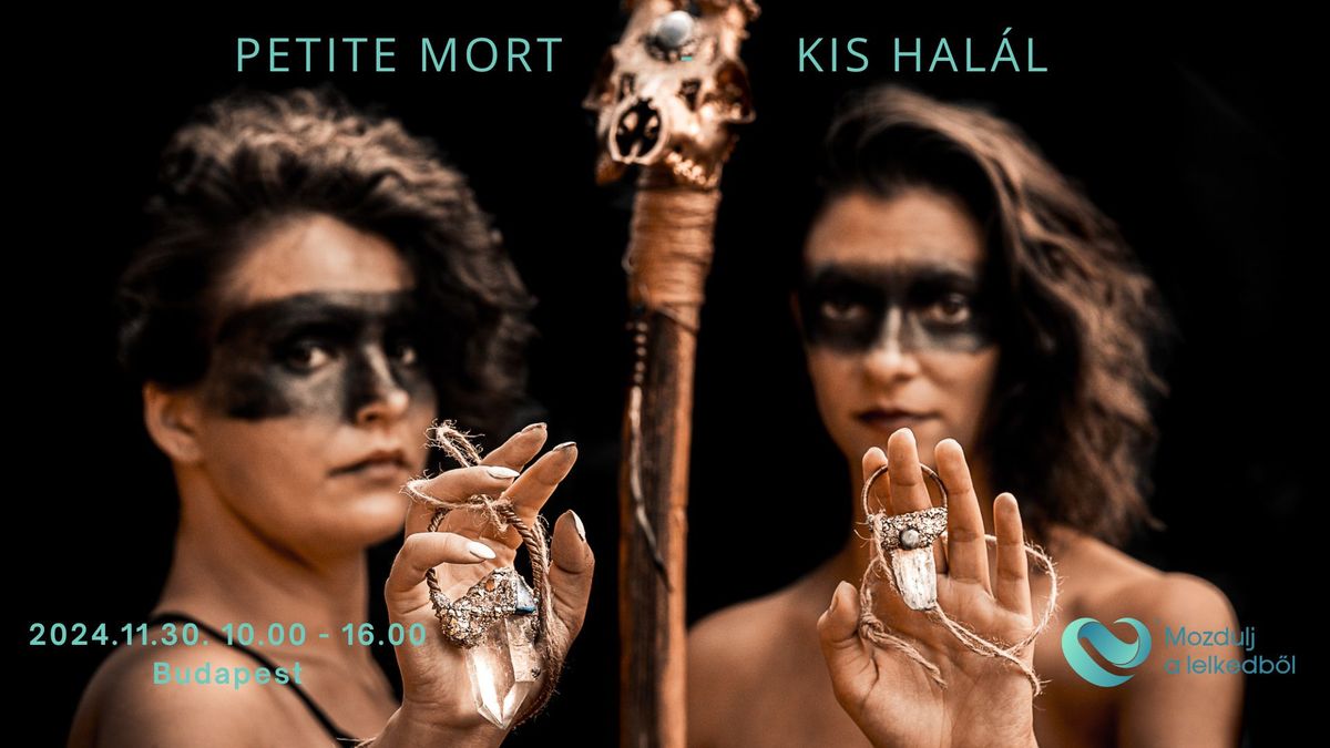 Petite mort - "kis hal\u00e1l" - Mozdulj a lelkedb\u0151l! - Budapest