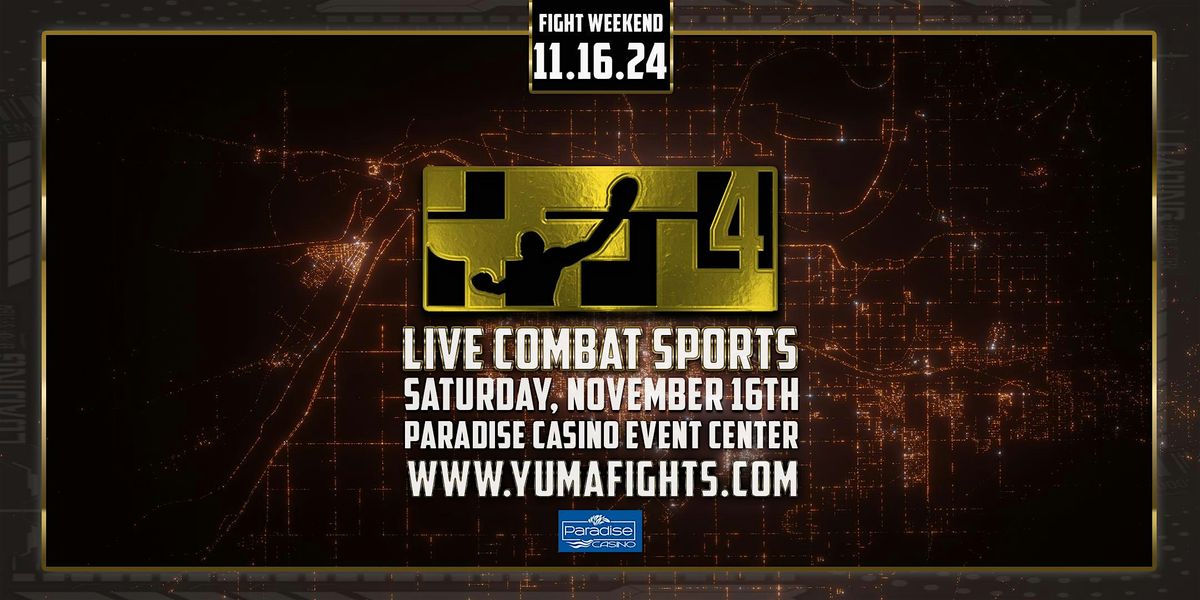 YFL 4 | FIGHT WEEKEND | Yuma Fight League 4 at Paradise Casino Event Center