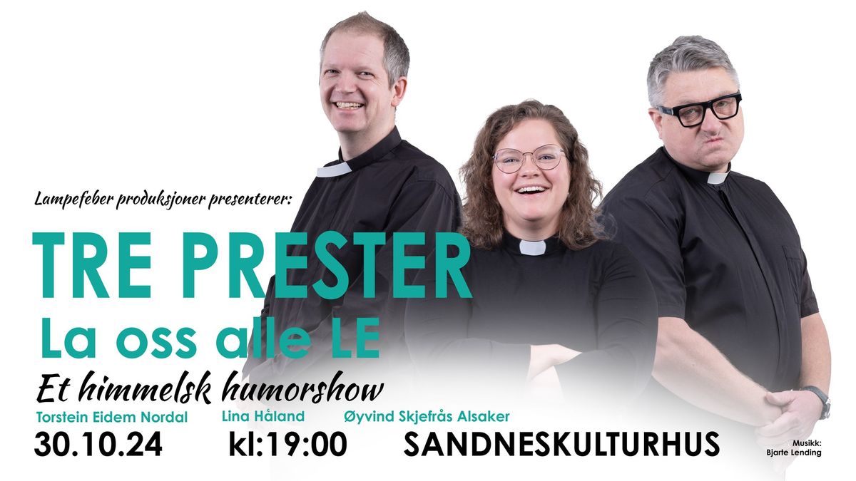 3 PRESTER \u2013 LA OSS ALLE LE \u2013 ET HIMMELSK HUMORSHOW