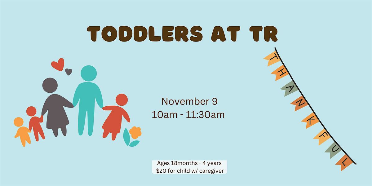 Toddlers at TR - November- Families\/Traditions