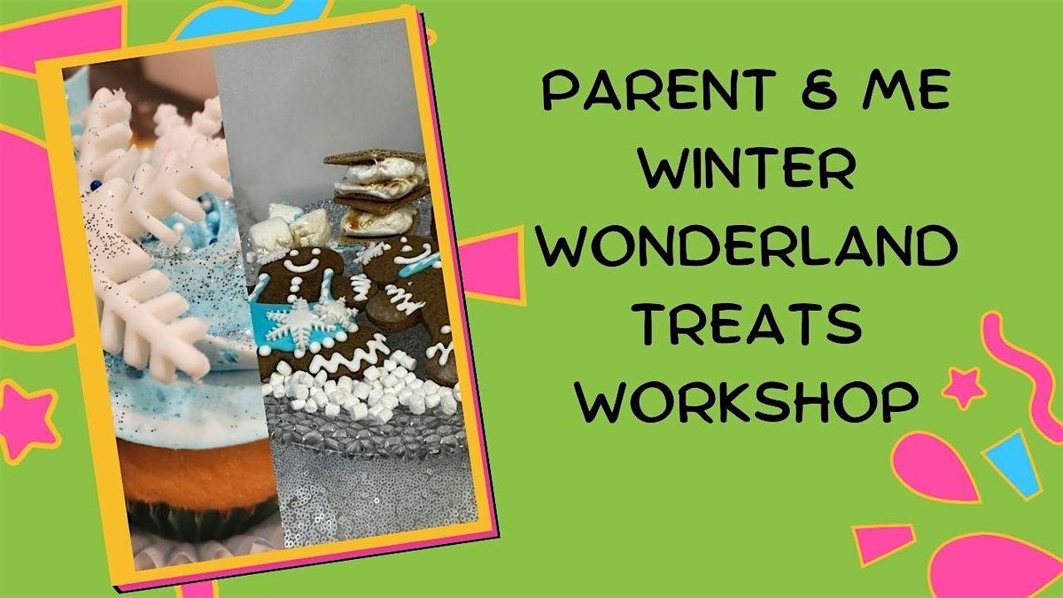 Parent & Me Winter Wonderland Treats Event