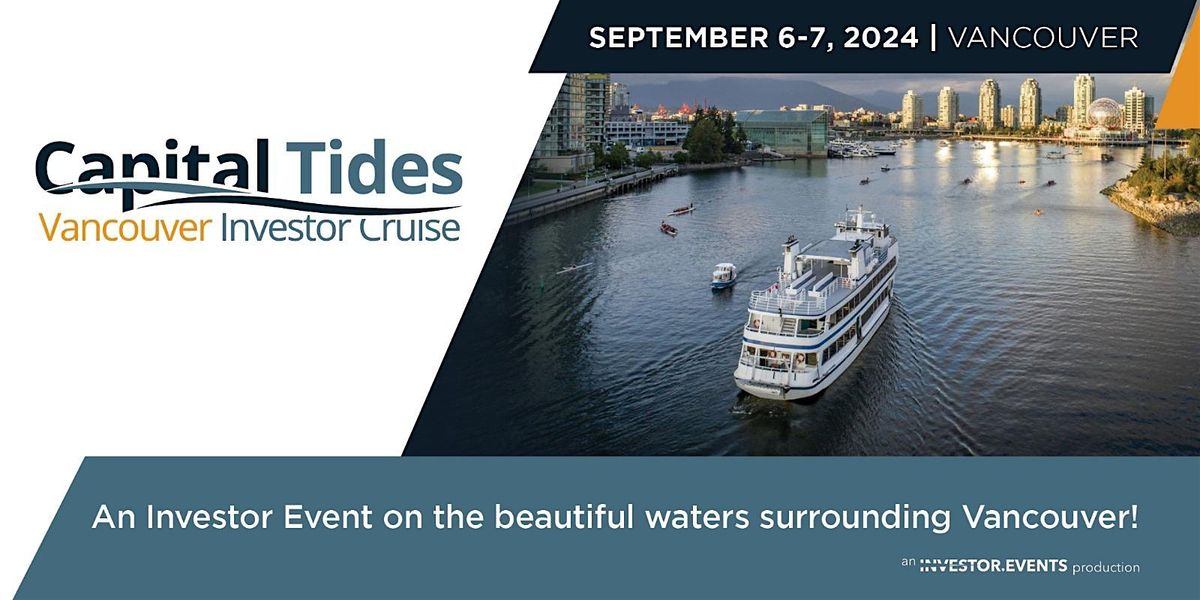 Capital Tides Vancouver Investor Cruise
