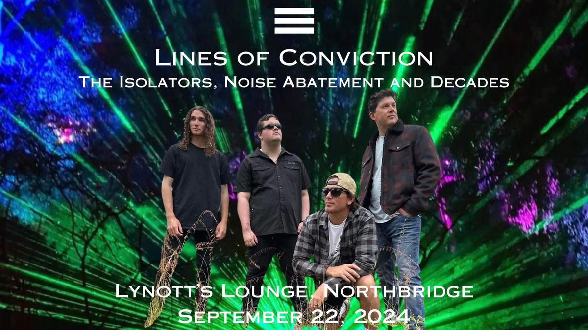 Lines of Conviction w\/The Isolators, Noise Abatement and Decades