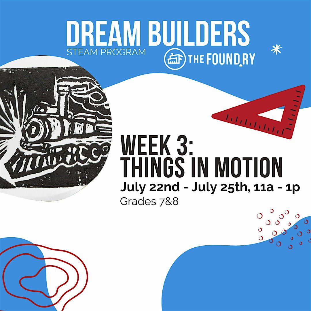 Dream Builders STEAM Program (Grades 7&8: July 22 - July 25, 11a - 1p)