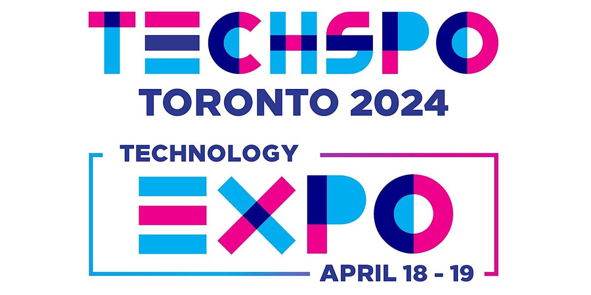 TECHSPO Toronto 2024 Technology Expo (Internet ~ AdTech ~ MarTech)