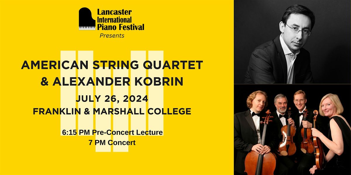 LIPF Presents: American String Quartet with Alexander Kobrin