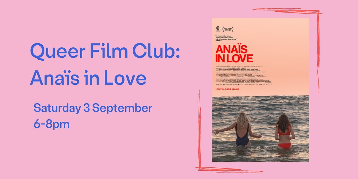 Queer Film Club: Ana\u00efs in Love