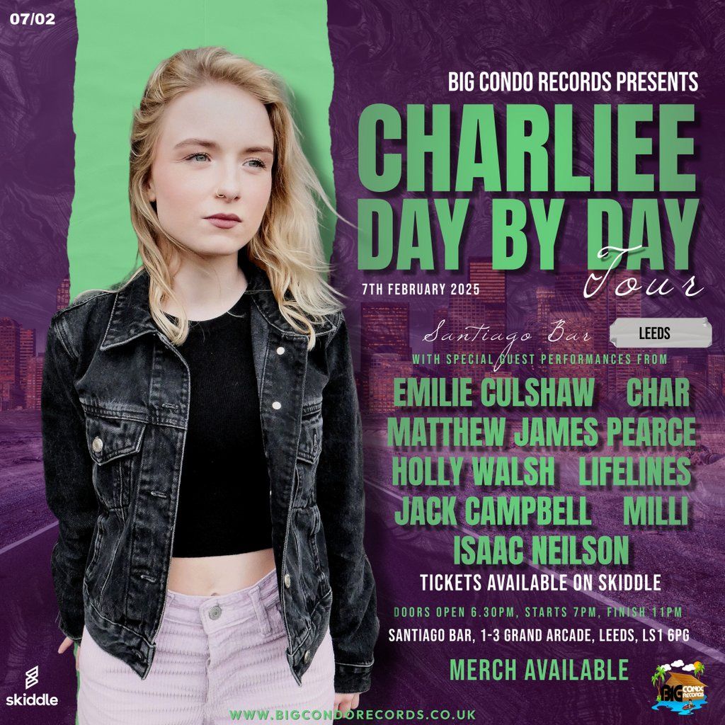 Big Condo Records Presents Charliee Day by Day Tour Leeds