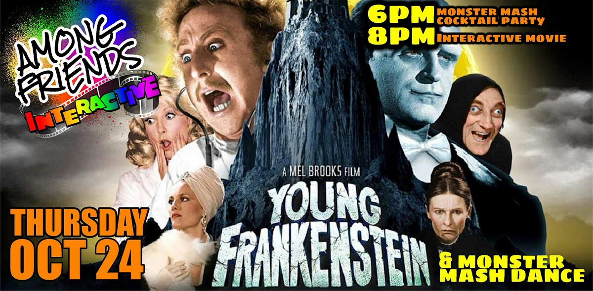 Among Friend's YOUNG FRANKENSTEIN Interactive movie event