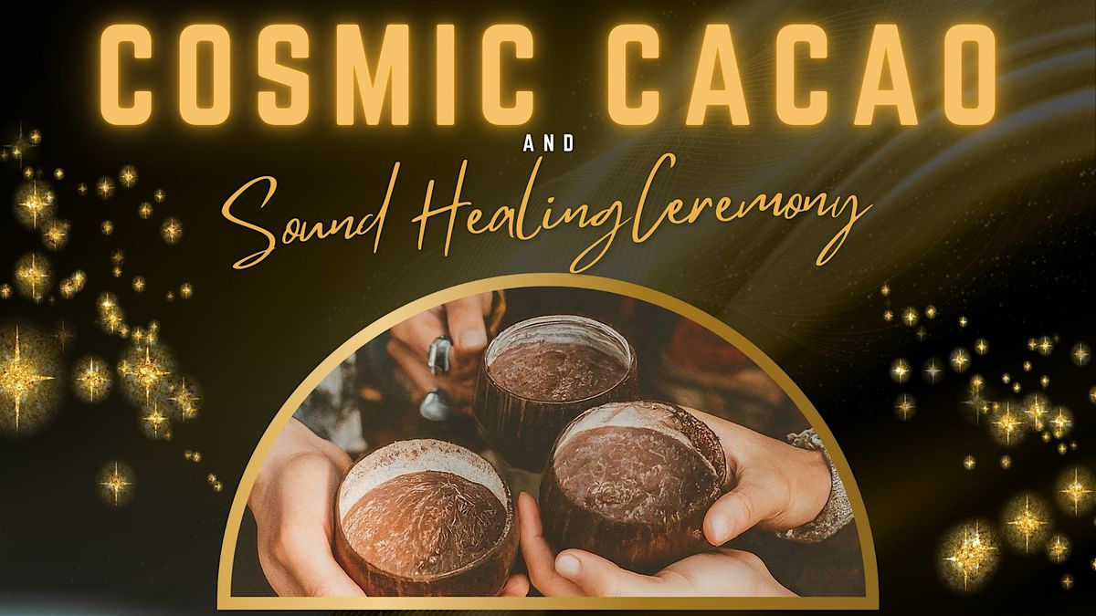 December Cosmic Cacao and Sound Healing Ceremony