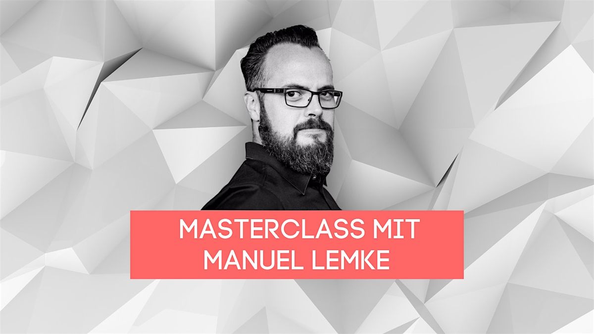 Masterclass mit Manuel Lemke | 23. Juli 2024 - Campus Stuttgart