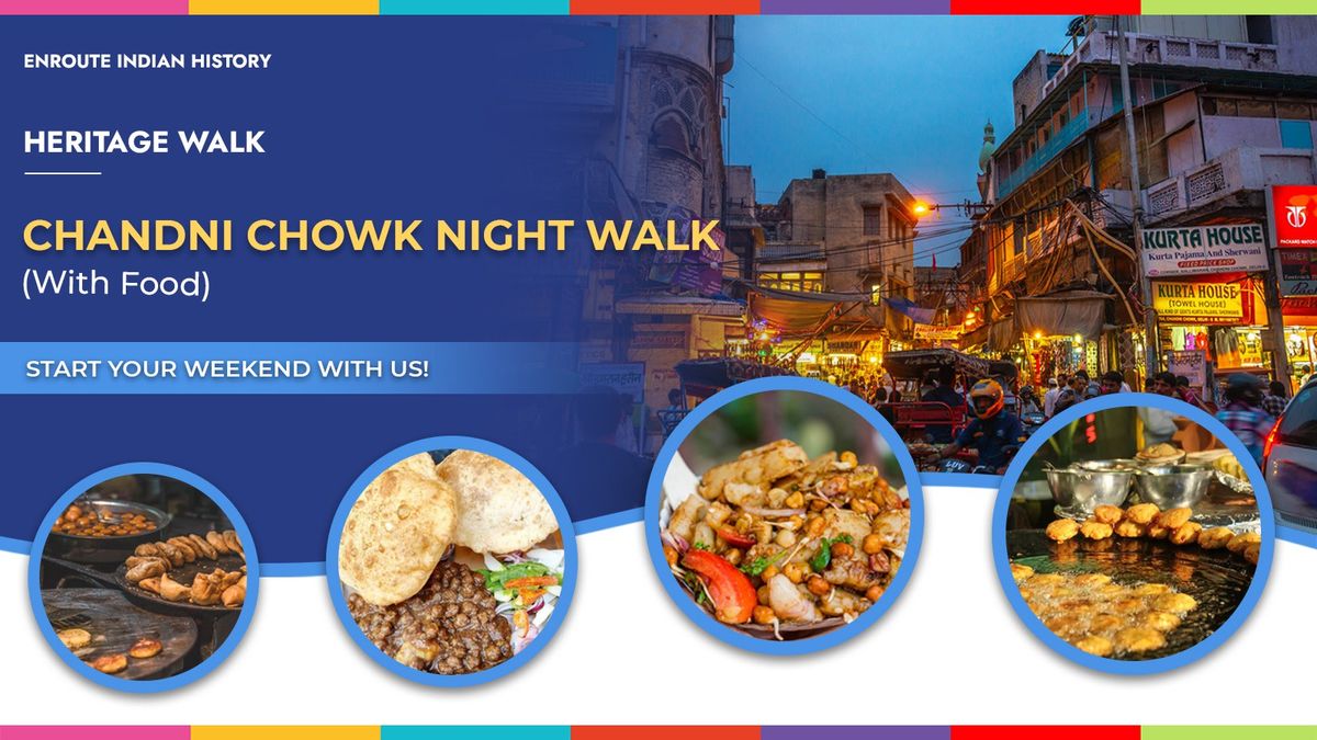 CHANDNI CHOWK - HERITAGE WALK - NIGHT TOUR