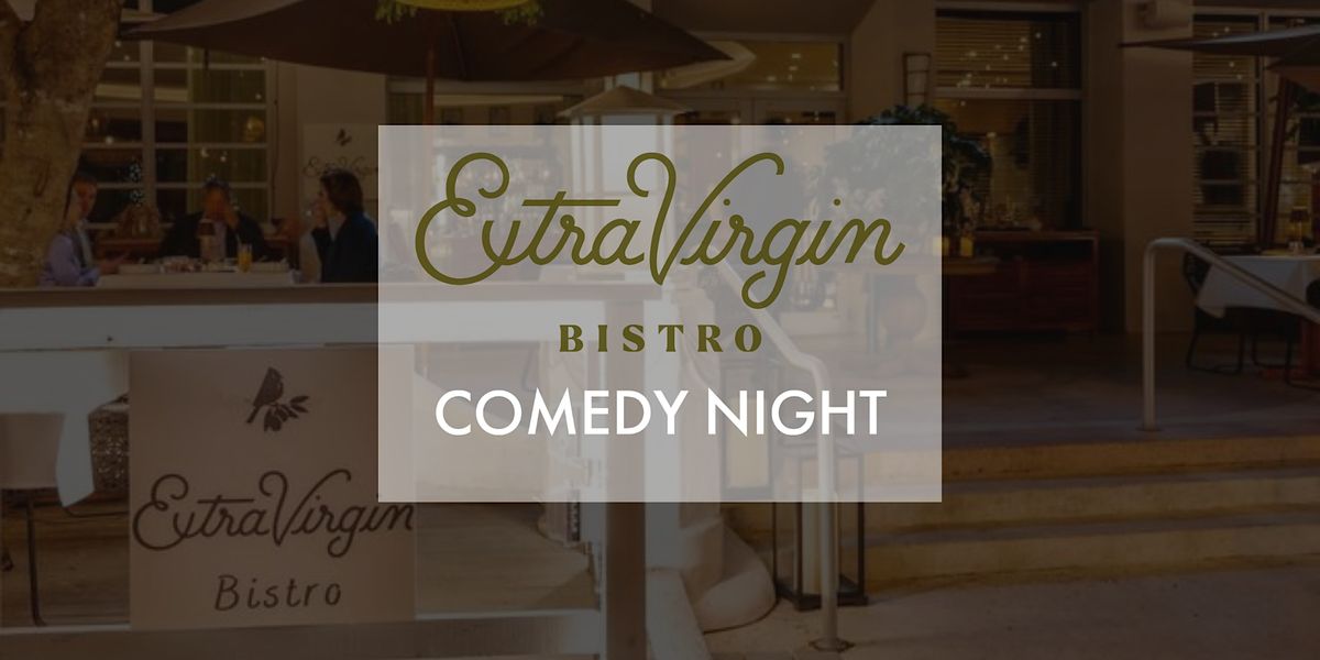 Extra Virgin Bistro Comedy Night (Saturday)