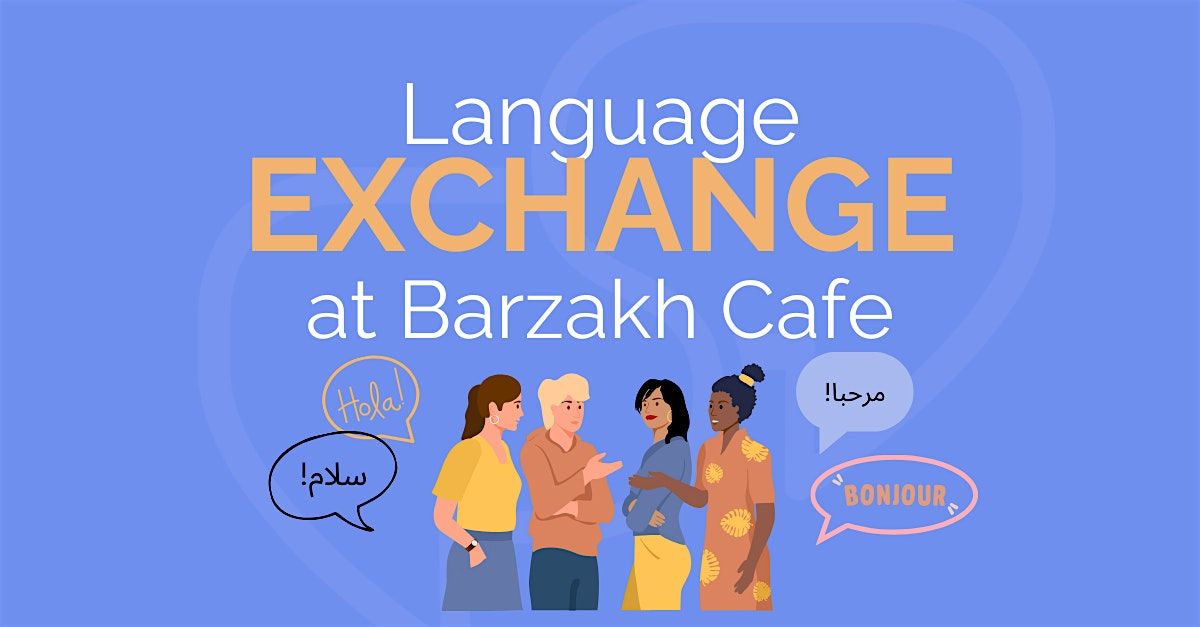 Language Exchange at Barzakh Cafe