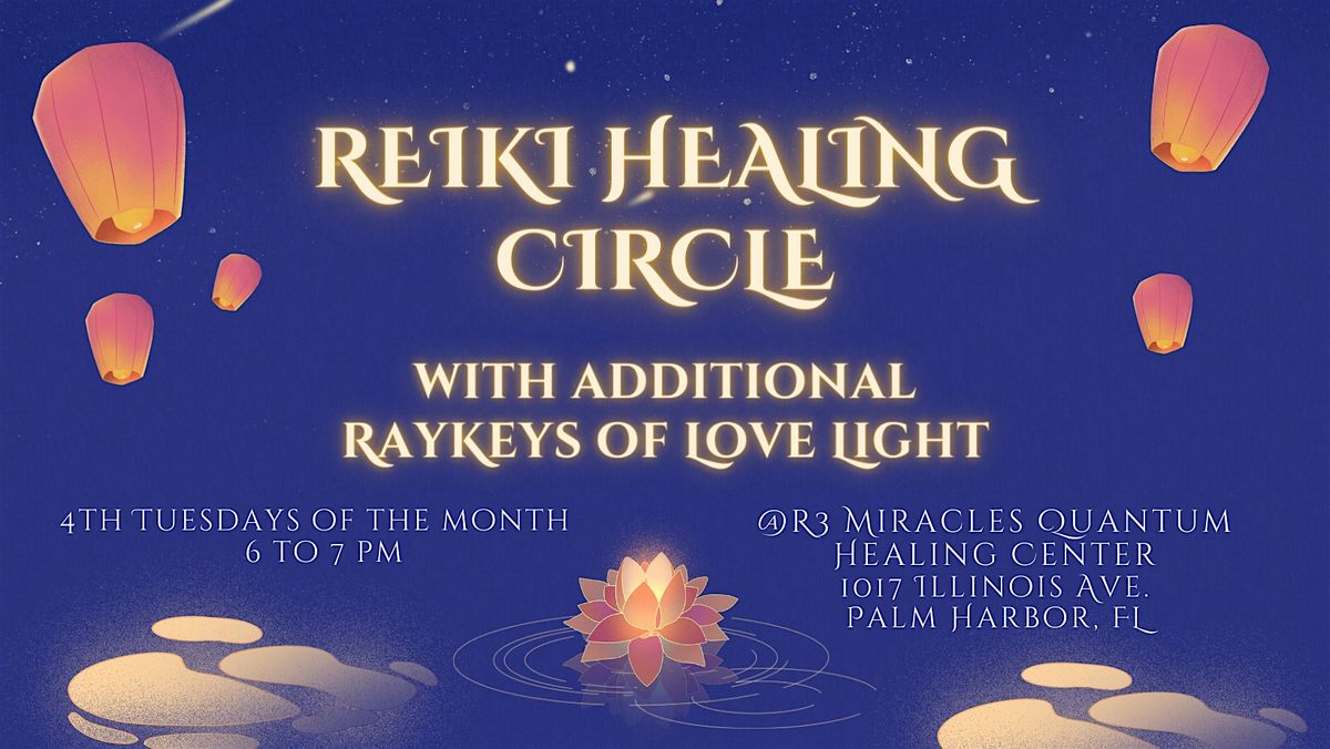 Reiki Healing Circle w\/ additional RayKeys of Love Light