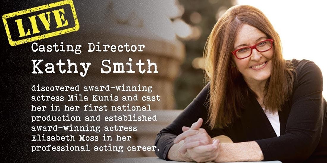FREE ACTING CLASS WITH CASTING DIRECTOR KATHY SMITH