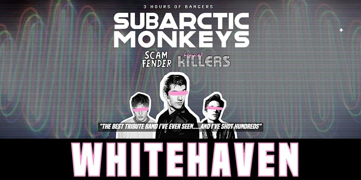 Whitehaven  -  Arctic Monkeys Tribute Band - January 10th -  Solway Hall