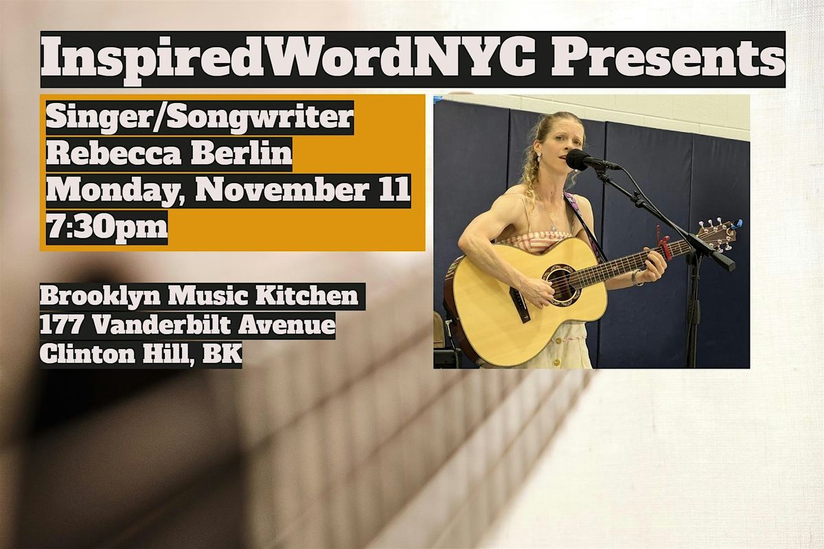 InspiredWordNYC Presents Singer\/Songwriter Rebecca Berlin at BMK