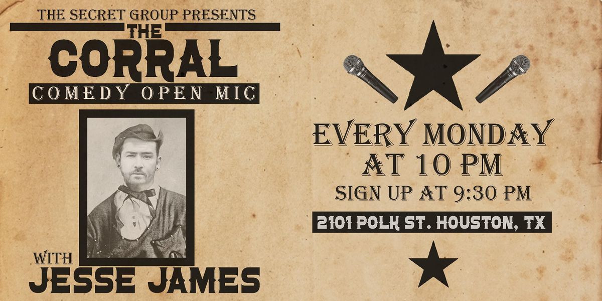 The Corral Comedy Open Mic with Jesse James