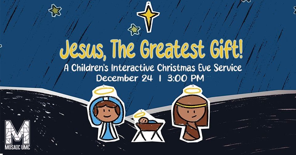 A Children's Interactive Christmas Eve Service I 3 PM