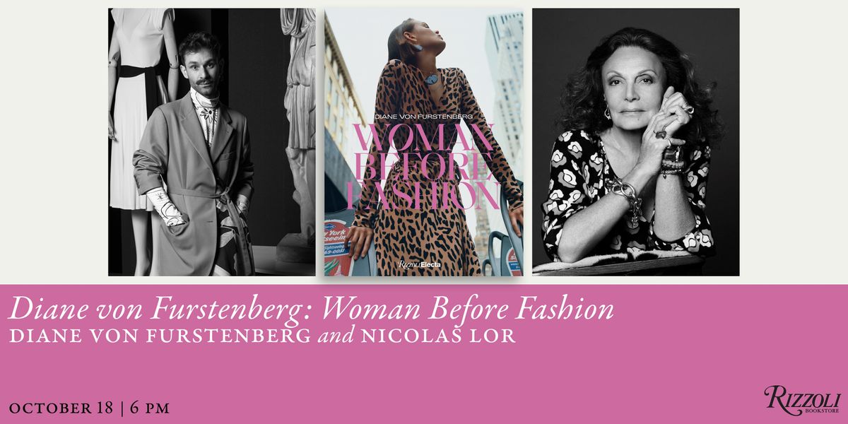 Diane von Furstenberg: Woman Before Fashion with Nicolas Lor, Rizzoli ...