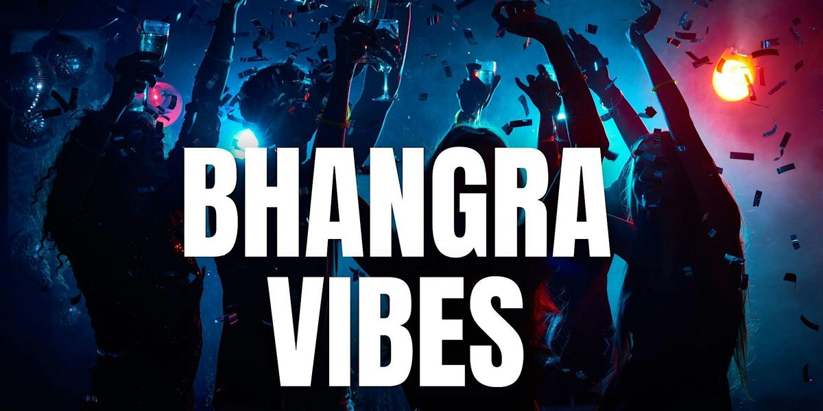 Bhangra Vibes | Punjabi\/Bollywood DJ Club Party  | Sept 28th