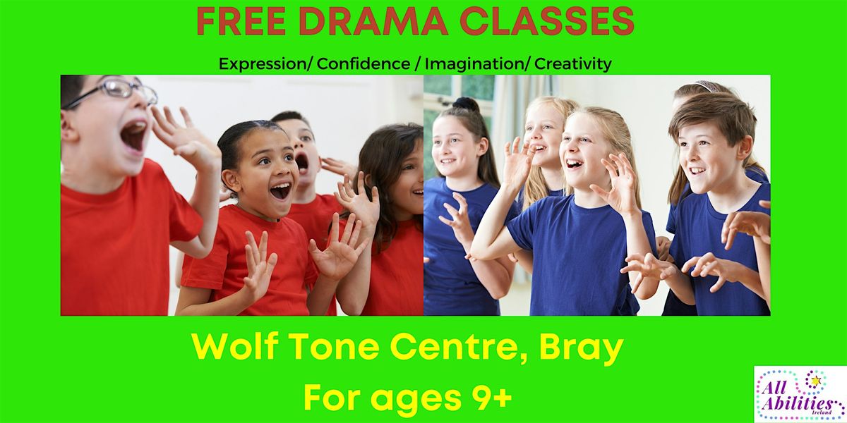 Free Drama Classes For Kids aged 9+ In Bray. 6 weeks.