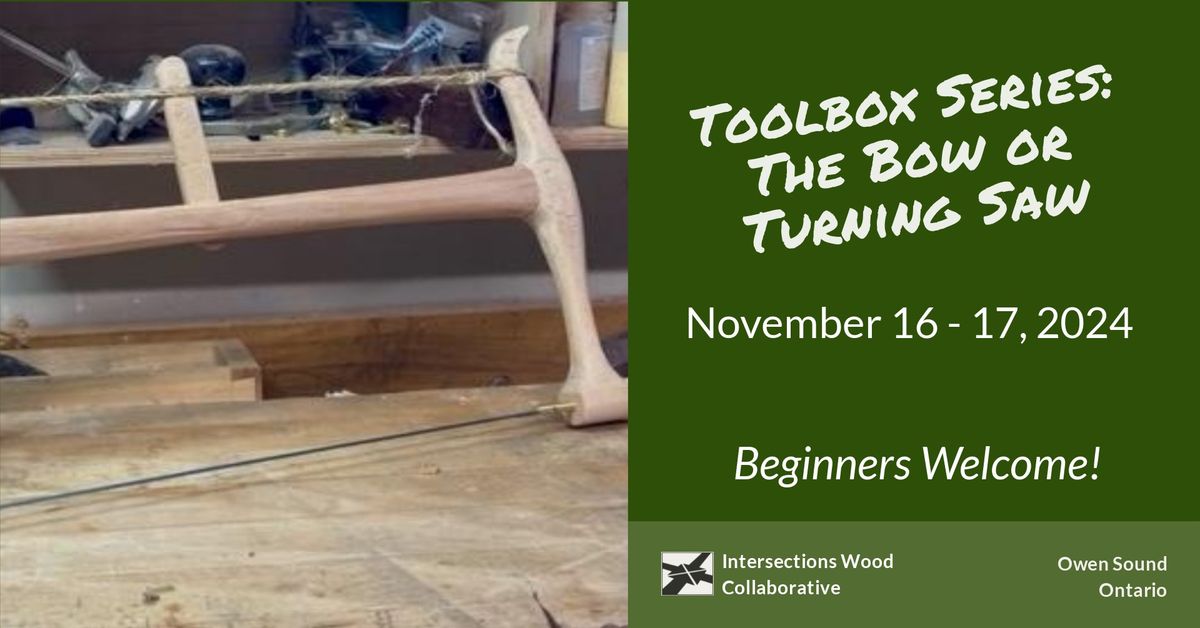 Toolbox Series: The Bow or Turning Saw with Pierre Rousseau