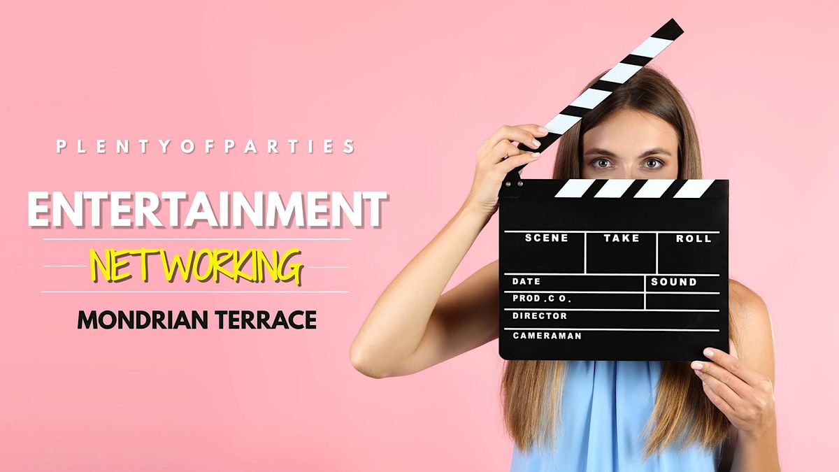 Entertainment Networking | Actors, Musicians, Producers  @ Mondrian Terrace