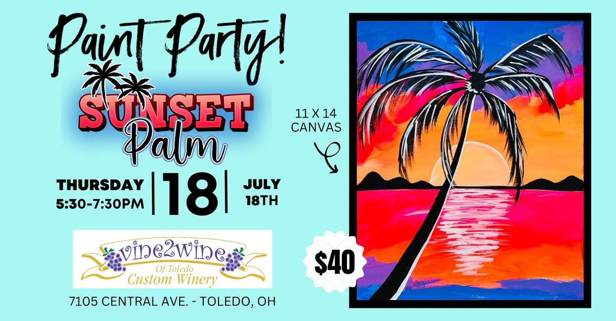 "Sunset Palm" Paint Party at Vine2Wine in Toledo!